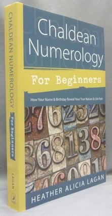 Item #70009 Chaldean Numerology for Beginners: How Your Name and Birthday Reveal Your True Nature...
