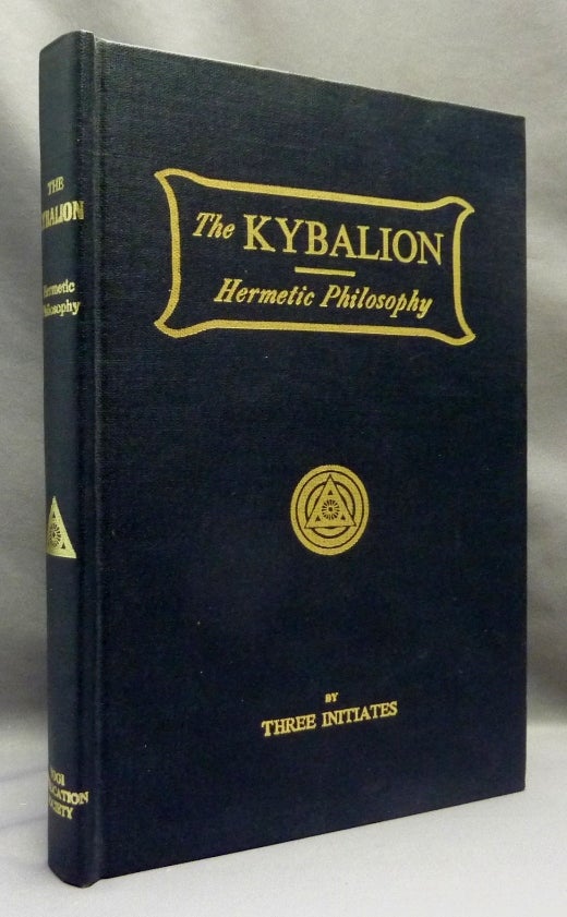 Item #70018 The Kybalion: A Study of the Hermetic Philosophy of Ancient Egypt and Greece. "THREE INITIATES"