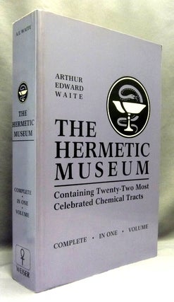 Item #70024 The Hermetic Museum; Containing Twenty-Two Most Celebrated Chemical Tracts. Complete...