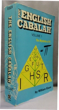 Item #70025 The English Cabalah, The Mysteries of Pi ( Volume I ). William EISEN