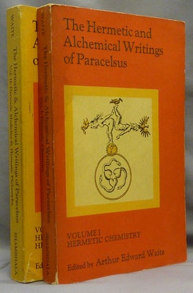 Item #70030 The Hermetic and Alchemical Writings of Paracelsus, Volume I: Hermetic Chemistry....