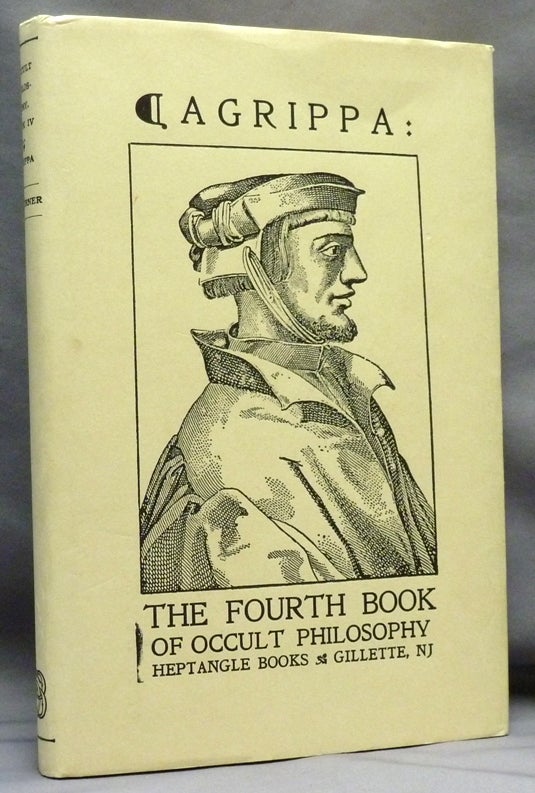 Item #70036 Of Occult Philosophy Book Four. Magical Ceremonies. [ The Fourth Book of Occult Philosophy ]. Henry Cornelius AGRIPPA, Translated and, Robert Turner.