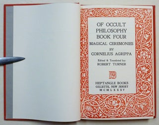 Of Occult Philosophy Book Four. Magical Ceremonies. [ The Fourth Book of Occult Philosophy ].