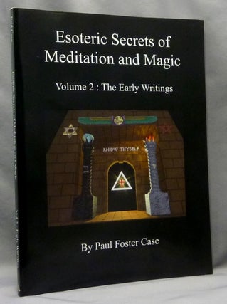 Item #70054 Esoteric Secrets of Meditation and Magic. Volume Two: The Early Writings. Paul...