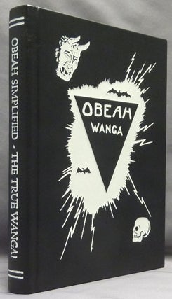 Obeah Simplified, the True Wanga! What it Really is, and How it is Done!; A Scientific but Plain Treatise from a Popular Point of View, and Divested as Far as Possible of All Technical Terms