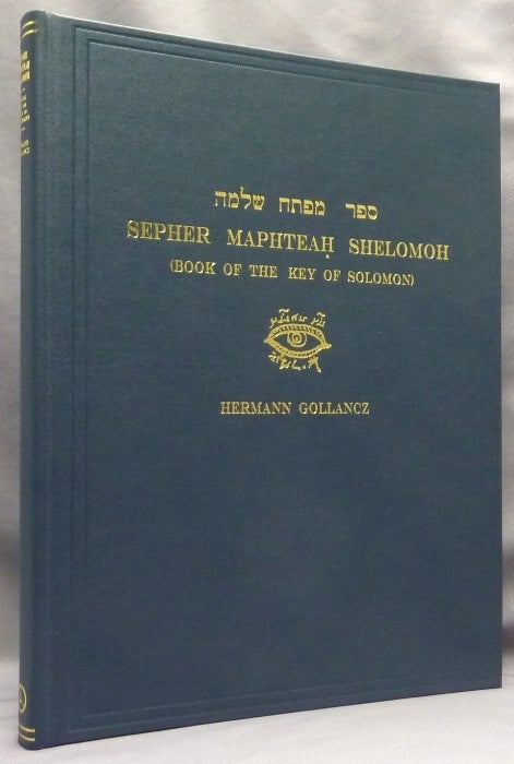 Item #70062 Sepher Maphteah Shelomoh (Book of the Key of Solomon). An Exact Facsimile of an Original Book of Magic in Hebrew. Hermann GOLLANCZ, etc., Stephen Skinner.