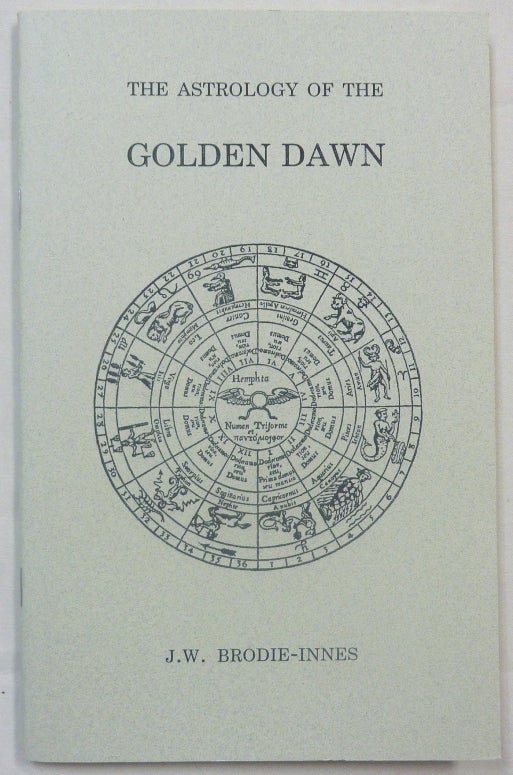 Item #70068 The Astrology of the Golden Dawn ( Golden Dawn Studies Series 10 ). J. W. BRODIE-INNES, Darcy Kuntz. Introductory, Anthony Fleming.