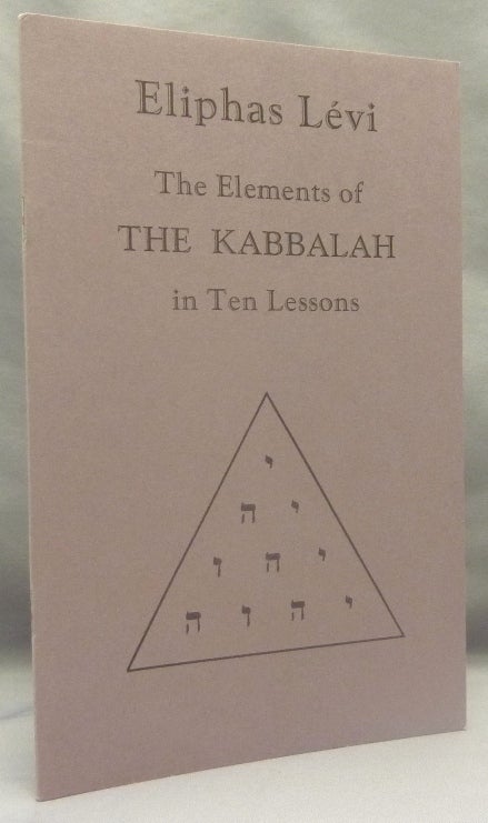 Item #70070 The Elements of The Kabbalah in Ten Lessons: Letters from Eliphas Levi ( Golden Dawn Studies Series 13 ). Eliphas LEVI, J. W. Hamilton-Jones, Darcy Kuntz.
