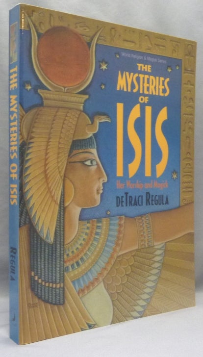Item #70077 The Mysteries of Isis: Her Worship & Magick ( Llewellyn's World Religion & Magic Series). DeTraci REGULA.