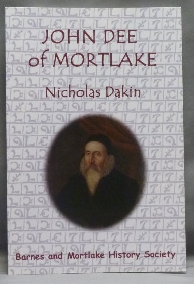 Item #70082 John Dee of Mortlake. Nicholas DAKIN, John Dee.