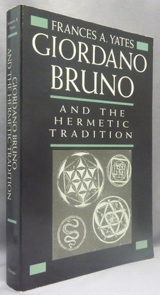 Item #70093 Giordano Bruno and the Hermetic Tradition. Frances A. YATES, on Giordano Bruno