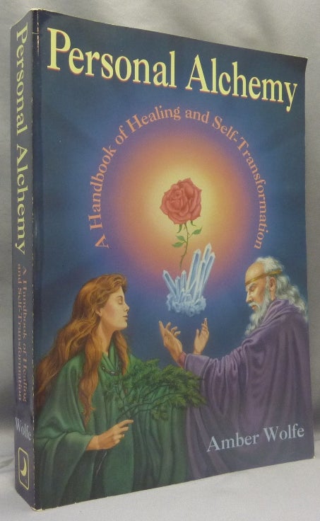 Item #70095 Personal Alchemy. A Handbook of Healing and Self-Transformation. Amber WOLFE.