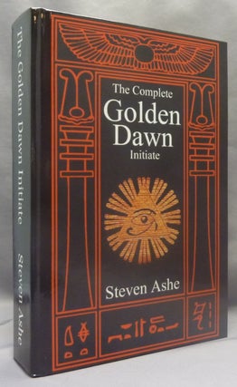 Item #70097 The Complete Golden Dawn Initiate. Steven ASHE