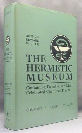 Item #70099 The Hermetic Museum; Containing Twenty-Two Most Celebrated Chemical Tracts. Complete...