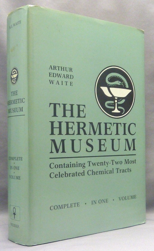 Item #70099 The Hermetic Museum; Containing Twenty-Two Most Celebrated Chemical Tracts. Complete in One Volume. Arthur Edward WAITE.