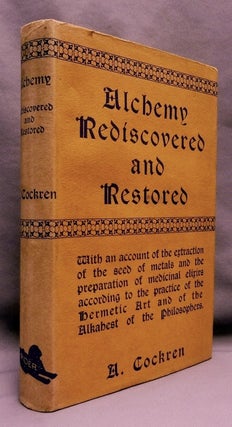 Item #70109 Alchemy Rediscovered and Restored. A. COCKREN, Archibald Cockren