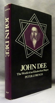 Item #70112 John Dee: The World of an Elizabethan Magus. John DEE, Peter J. French