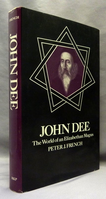 Item #70112 John Dee: The World of an Elizabethan Magus. John DEE, Peter J. French.