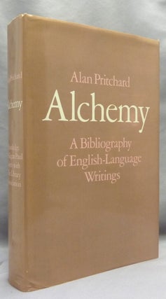 Item #70117 Alchemy. A Bibliography of English-Language Writings. Alan PRITCHARD