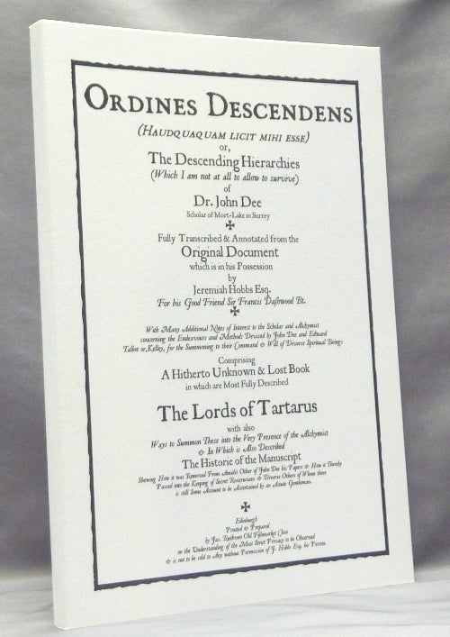 Item #70132 The Ordines Descendens of John Dee. John DEE, edited etc. by Peter Mills, Jeremiah Hobbs, attributed.