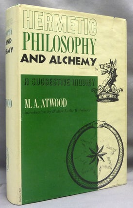 Item #70135 Hermetic Philosophy and Alchemy [ A Suggestive Inquiry Into Hermetic Philosophy and...