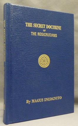 Item #70143 The Secret Doctrine of the Rosicrucians. Illustrated with the Secret Rosicrucian...