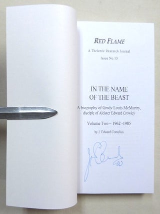 Red Flame A Thelemic Research Journal: Nos. 12 & 13: In the Name of the Beast. A biography of Grady Louis McMurtry, a disciple of Aleister Edward Crowley. Volume One. 1918-1962 & Volume Two 1962 - 1985 ( 2 Volume Set ).