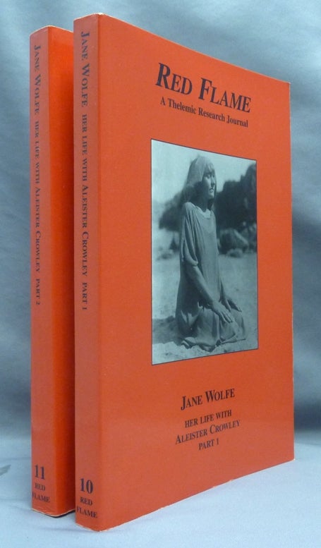 Item #70176 Red Flame A Thelemic Research Journal # 10 & # 11: Jane Wolfe: Her Life with Aleister Crowley ( Two Volume Set ). Phyllis. Marlene Cornelius SECKLER, preface, Aleister Crowley: related works.