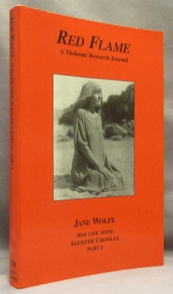 Red Flame A Thelemic Research Journal # 10 & # 11: Jane Wolfe: Her Life with Aleister Crowley ( Two Volume Set ).