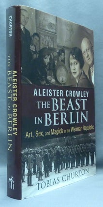 Aleister Crowley: The Beast In Berlin.