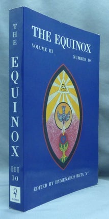 The Equinox: Volume III Number 10; The Review of Scientific Illuminism. The Official Organ of the O.T.O.