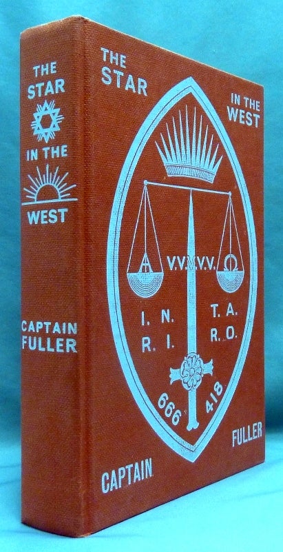 Item #70181 The Star in the West. A Critical Essay Upon the Works of Aleister Crowley. Aleister Crowley, Capt. J. F. C. Fuller.
