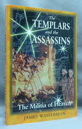 Item #70183 The Templars and the Assassins. The Militia of Heaven; Including In Praise of the New...