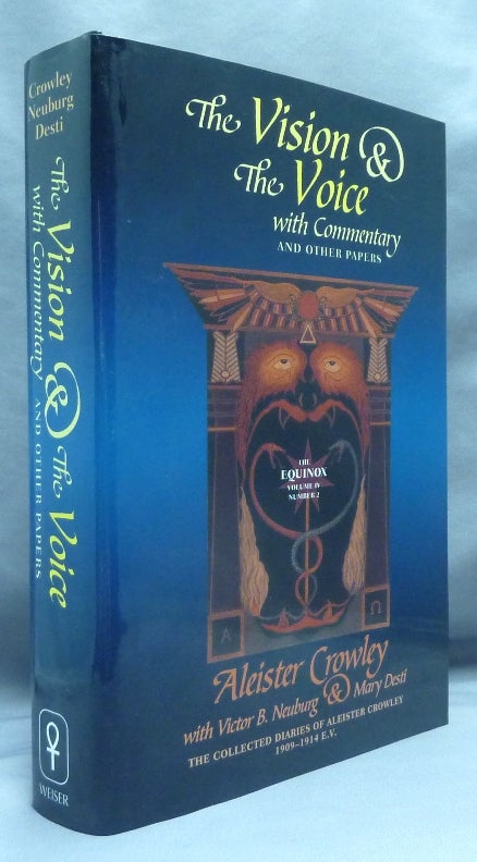 Item #70188 The Vision and the Voice. With Commentary and Other Papers. The Equinox Vol. IV, Number II.; The Collected Diaries of Aleister Crowley. Volume II. 1909 - 1914 E.V. Aleister CROWLEY, With Victor B. Neuburg, Mary Desti.