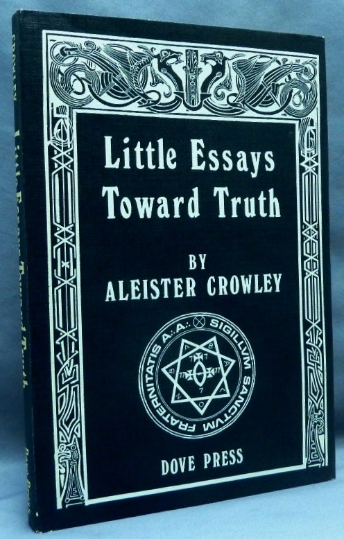 Item #70192 Little Essays Toward Truth. Aleister CROWLEY, Kenneth Anger: related works.