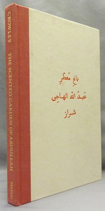 Item #70193 The Scented Garden of Abdullah the Satirist of Shiraz [ The Bagh-i-Muattar ]....