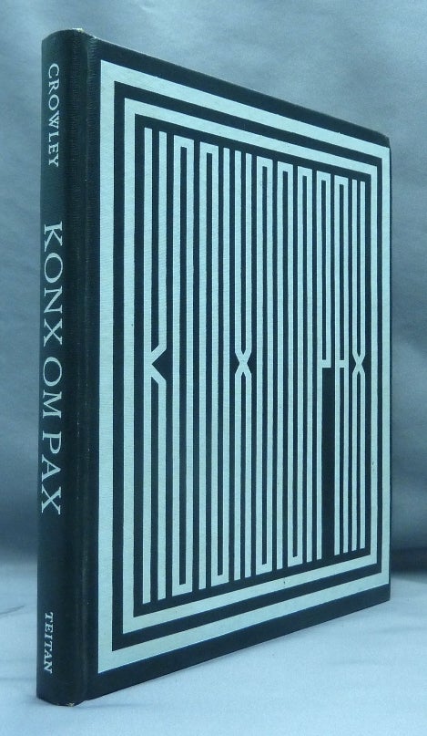 Item #70195 Konx Om Pax. Essays in Light. Aleister CROWLEY, Martin P. Starr.