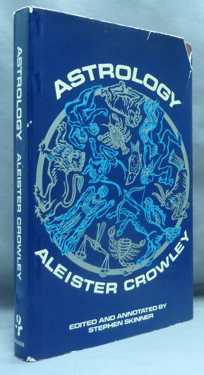 Item #70197 Aleister Crowley's Astrology. With A Study of Neptune and Uranus. Liber DXXXVI. Aleister. Edited and CROWLEY, Stephen Skinner.