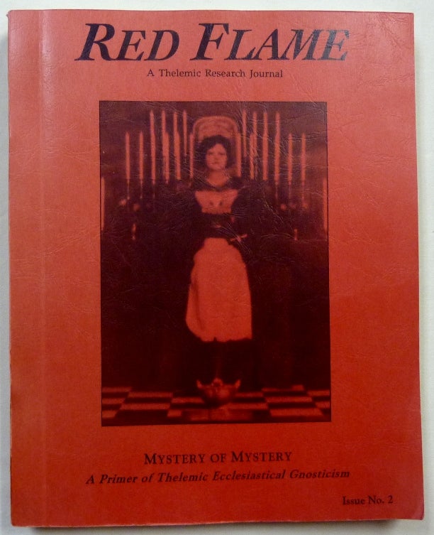 Item #70202 Red Flame A Thelemic Research Journal, Issue No. 2. Mystery of Mystery, A Primer of Thelemic Ecclesiastical Gnosticism. Aleister related CROWLEY, J. Edward CORNELIUS, Marlene Cornelius, David and Lynn Scriven, David, Lynn Scriven, Apiryon, Helena.