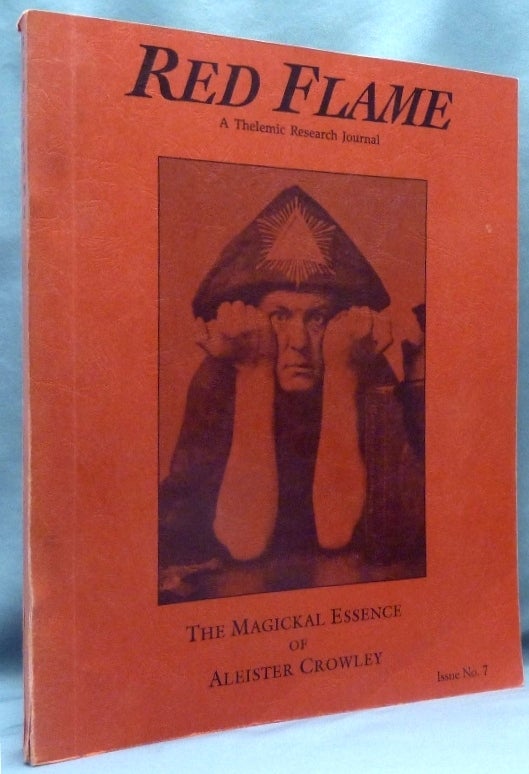 Item #70203 Red Flame, a Thelemic Research Journal. Issue No. 7: The Magickal Essence of Aleister Crowley. Aleister related works CROWLEY, J. Edward Cornelius, Marlene Cornelius, Jerry Cornelius.