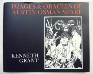 Item #70219 Images and Oracles of Austin Osman Spare. Austin Osman SPARE, Kenneth Grant