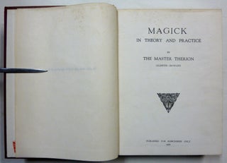 Magick In Theory and Practice [ Also known as Book 4. Part III ]; Subscriber's Edition.
