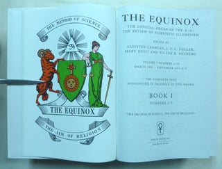 The Equinox Volume I, Nos. 1 - 10 March 1909 - September 1913 ev (In 2 volumes); The Official Organ of the A.'. A.'. The Review of Scientific Illuminism. The Complete Text Reproduced in Facsimile. "The Method of Science, The Aim of Religion";
