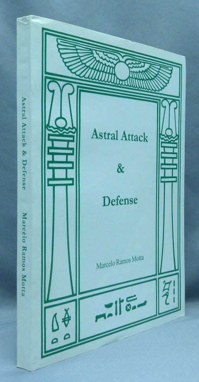 Item #70229 Astral Attack and Defense. Marcelo Ramos MOTTA, Ray Eale, Aleister Crowely: related works.