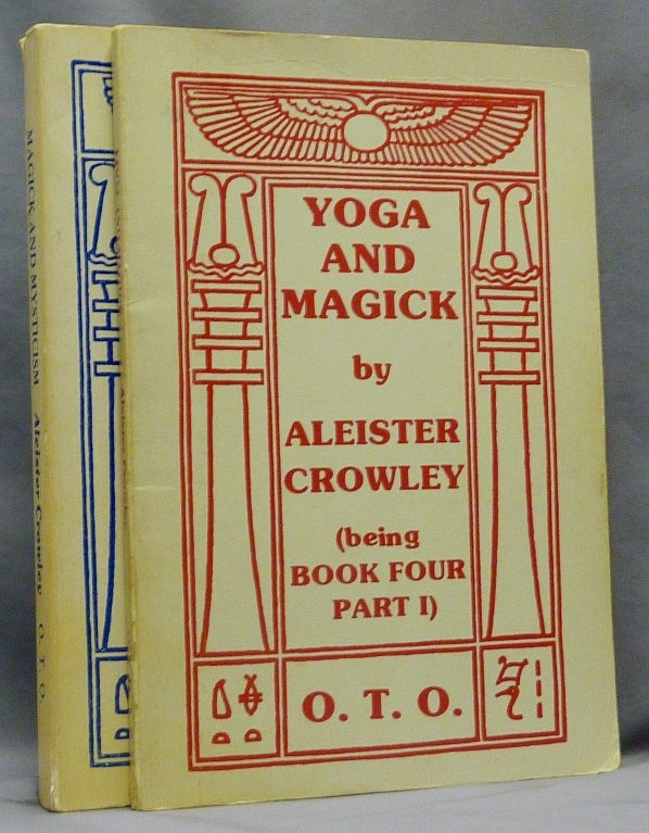 Item #70232 Book Four Commented. Part I: Yoga and Magick, being Book Four Commented Part I (Being The Oriflamme Volume VI, No. 1) [ AND ] Part II: Magick and Mysticism, Being Book Four Commented Part II (The Oriflamme Volume VI, No. 2). [ Two Volume Set ]. Aleister. Edited CROWLEY, Marcelo Ramos Motta.