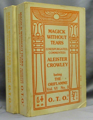 Item #70233 Magick Without Tears Unexpurgated. Commented. Part I ... Being The Oriflamme Volume...