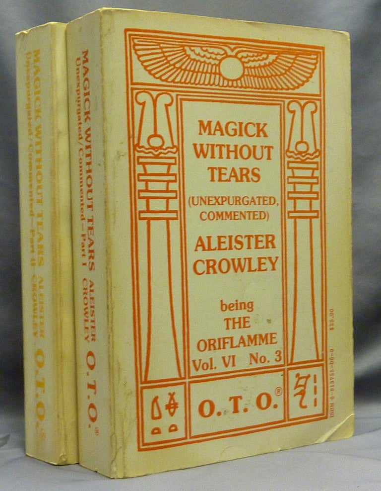 Item #70233 Magick Without Tears Unexpurgated. Commented. Part I ... Being The Oriflamme Volume VI No. 3 and Part II ... Being The Oriflamme Volume VI No. 4 (Two volume Set). Edited and, Commentary etc. by Marcelo Ramos Motta, Edited.