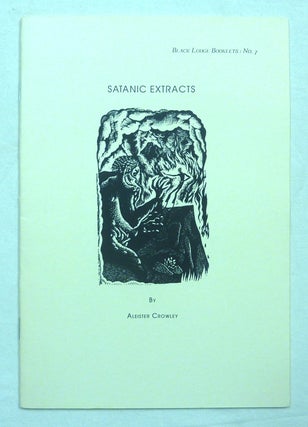 Item #70237 Satanic Extracts; [ Black Lodge Booklets: No. 1 ]. Aleister CROWLEY