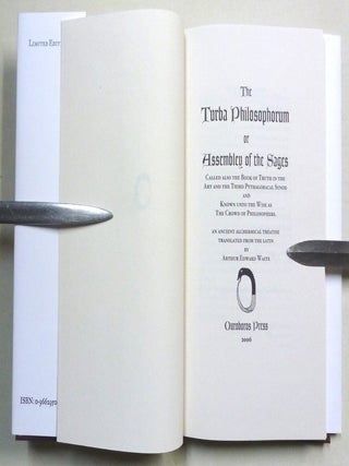 The Turba Philosophorum. Or Assembly of the Sages. Called also The Book of Truth In The Art and the Third Pythagorical Synod; and Known unto the Wise as the Crowd of the Philosophers.