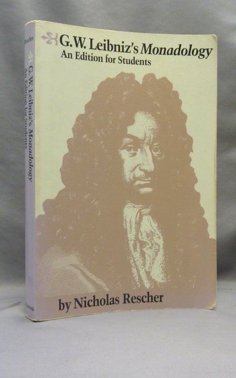 Item #70291 G. W. Leibniz's Monadology: An Edition for Students. Gottfried Wilhelm LEIBNIZ, Nicholas Rescher.